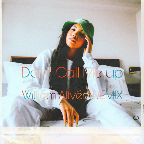 Don't Call Me Up (William Alfvén REMIX)