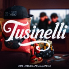 Tusinelli - Angel Almaguer & Omar Camacho