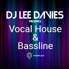 DJ Lee Davies - Vocal House + Classic Bassline (FREE DOWNLOAD)