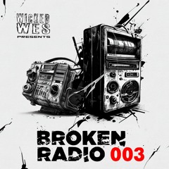 Wicked Wes - Broken Radio 003