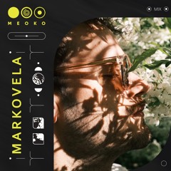 MEOKO PODCAST SERIES | Markovela