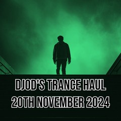 DJOD's Trance Haul - 20th November 2024