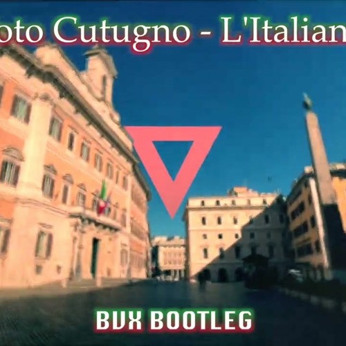 Stream Toto Cutugno - L'Italiano (BVX BOOTLEG) by Mtv Europe Popular Music  in remixes | Listen online for free on SoundCloud