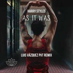 Harry Styles - As It Was (Luis Vazquez Pvt Remix)demo