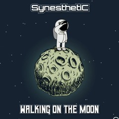SYNESTHETIC - WALKING ON THE MOON - FREE DOWNLOAD ON DESCRIPTION BOX