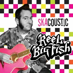 Stream Reel Big Fish  Listen to Fame, Fortune, And Fornication playlist  online for free on SoundCloud
