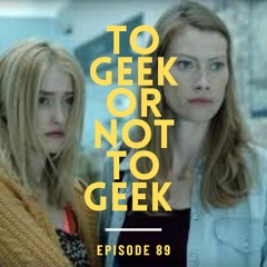 To Geek Or Not To Geek 89-Horror TV