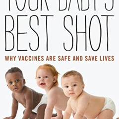 FREE KINDLE 📪 Your Baby's Best Shot: Why Vaccines Are Safe and Save Lives by  Stacy