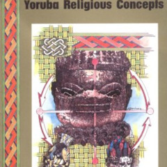 download PDF 📙 The Handbook of Yoruba Religious Concepts by  Baba Ifa Karade [PDF EB