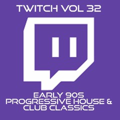 Marcus Stubbs - Twitch Vol 32 (Early 90's Progressive House & Club Classics)