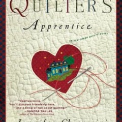 ❤️ Read The Quilter's Apprentice: A Novel (The Elm Creek Quilts) by  Jennifer Chiaverini