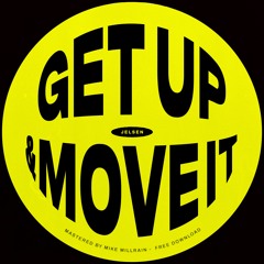 Get up & MOVE IT (FREE DOWNLOAD)