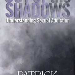 kindle Out of the Shadows: Understanding Sexual Addiction