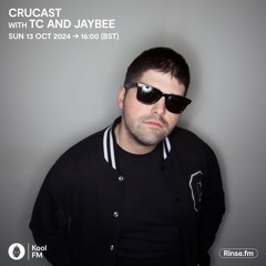 Crucast Rinse FM - TC & Jaybee