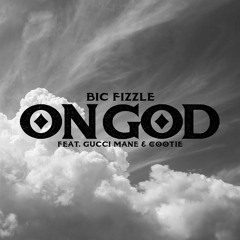 BiC Fizzle x Gucci Mane x Cootie — "On God"