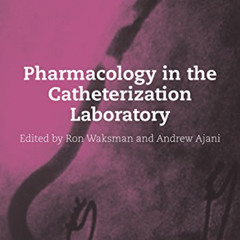 [VIEW] EBOOK 📒 Pharmacology in the Catheterization Laboratory by  Ron Waksman &  And