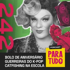 #242 - Guerreiras do K-Pop, polo cultural asiático, Número Desconhecido: Catfishing na Escola