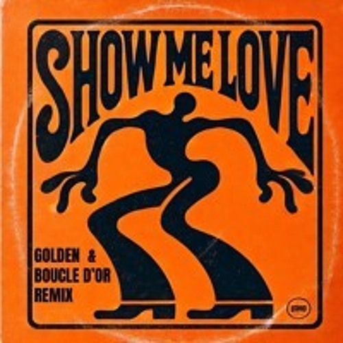 Show Me Love (Golden & Boucle Dor Remix) (Supported by Adriatique & Rivo...)