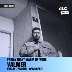 Valmer's Friday Night Warm Up #09