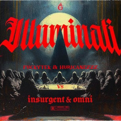 Insurgent & OMNI - ILLUMINATI (FuckyTek & HURICANEZZZ EDIT RawTrap)