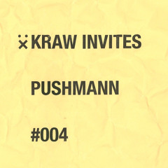 KRAW INVITES@PUSHMANN #004