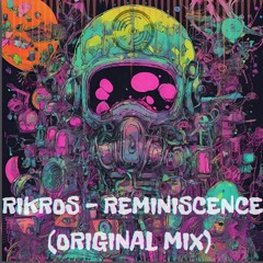 FREE DL II Rikros - Reminiscence (Original Mix)