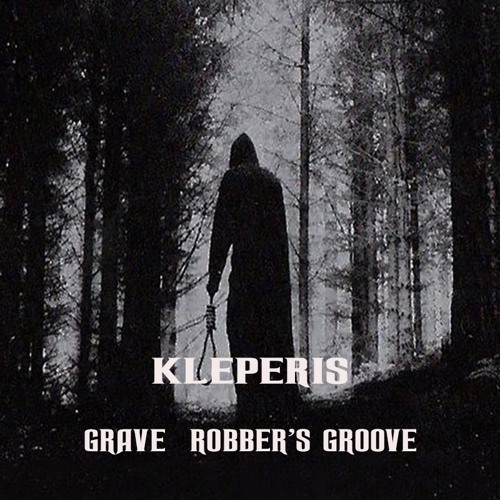KLEPERIS - Grave Robber's Groove (FREE DL)