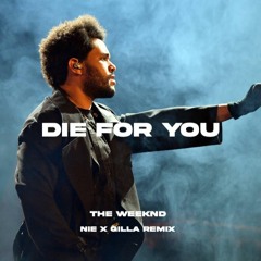 The Weeknd - Die For You (NIE X Gilla Remix) *Pitched*