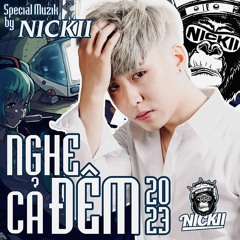 NGHE CẢ ĐÊM x Special Muzik By NICKII