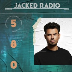 Afrojack Presents JACKED Radio – 580