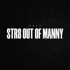 Str8 out of Manny