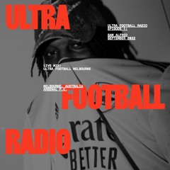 Radio - Episode 01 - Sam Alfred (Live @ Ultra Football Melbourne)
