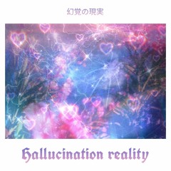 hallucination reality