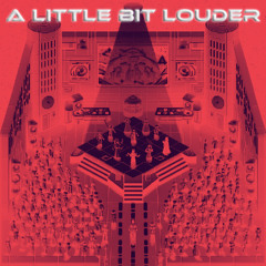 A little bit Louder
