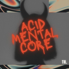Set Acid / Mental Core #1 - TekNouche