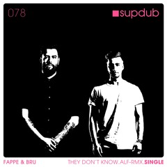 SUPDUB 078 - Fappe & Bru - They Don't Know - Alfred Heinrichs Remix