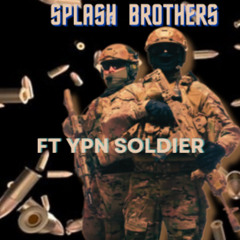 Splash Brothers X YPN Soldier