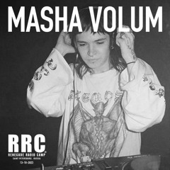 Renegade Radio Camp - MASHA VOLUM - Mix 13-10-2023