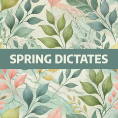 Spring dictates (with Barry)