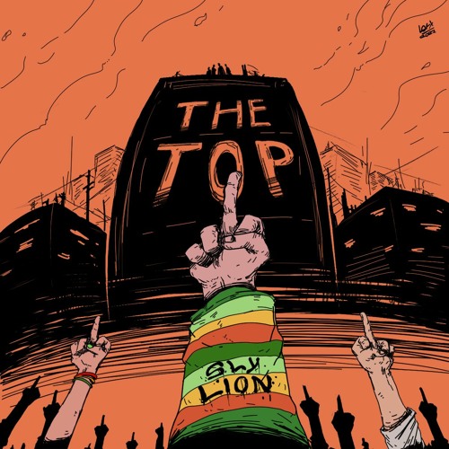 Stream Sly Lion - The Top by Mr. Wobbles