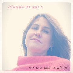 Take Me Away - Joanna Finnis