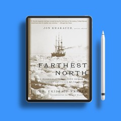 Farthest North: The Incredible Three-Year Voyage to the Frozen Latitudes of the North (Modern L