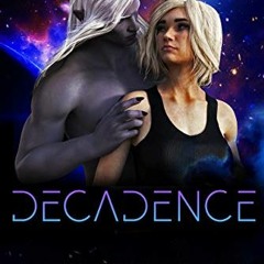 View PDF Decadence (Darkstar Mercenaries Book 4) by  Anna Carven