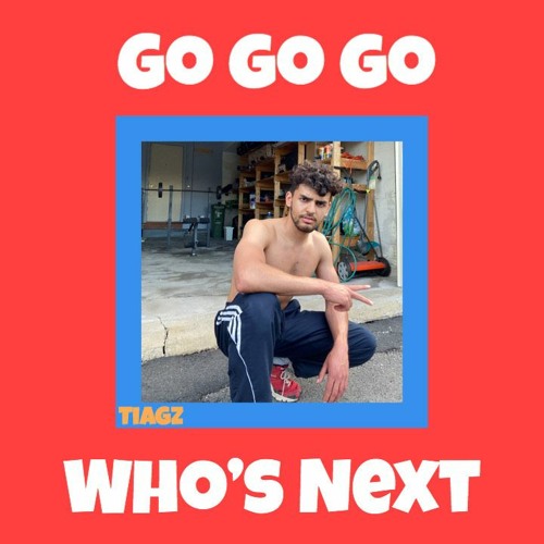 TIAGZ - Go Go Go Who's Next (TikTok Song)