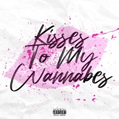 Kisses To My Wannabes