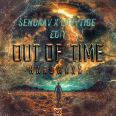 Hardwaxx - Out Of Time (SenDaaV X Luvvtige Edit) FREE DOWNLOAD