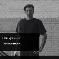 DifferentSound invites Thanos Hana / Podcast #271