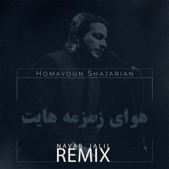 Homayoun Shajarian - Havaye Zemzemehayat (Navab Jalil Remix)