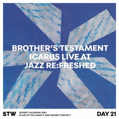 Day 21: Brother's Testament - Icarus Live At Jazz re:freshed [7:34]