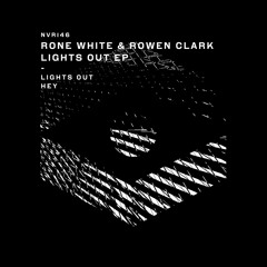 Rone White, Rowen Clark - Lights Out (Original Mix) [New Violence Records]